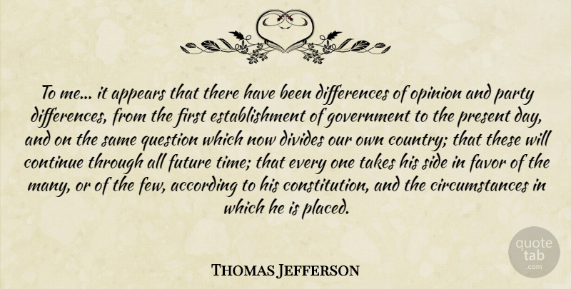 Thomas Jefferson Quote About Country, Party, Differences: To Me It Appears That...