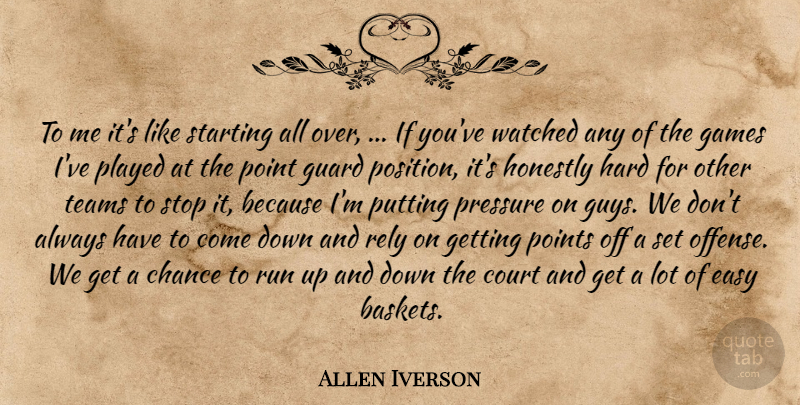 Allen Iverson Quote About Chance, Court, Easy, Games, Guard: To Me Its Like Starting...