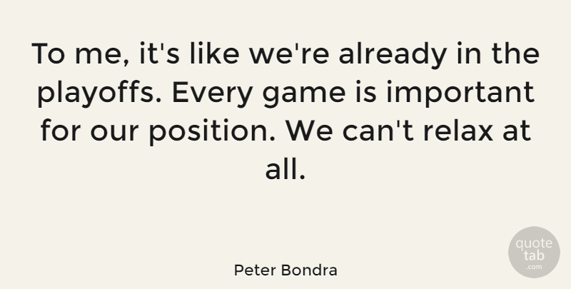 Peter Bondra Quote About Quotes: To Me Its Like Were...