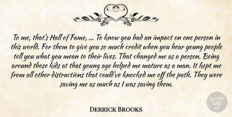 Derrick Brooks Quote About Age, Changed, Credit, Hall, Hear: To Me Thats Hall Of...