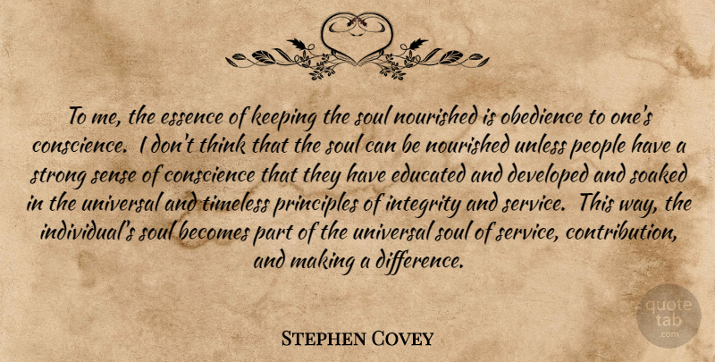 Stephen Covey Quote About Strong, Integrity, Character: To Me The Essence Of...