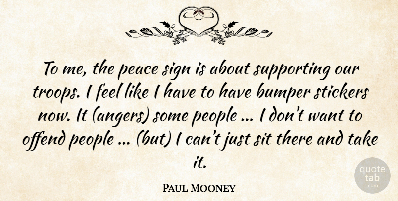 Paul Mooney Quote About Bumper, Offend, Peace, People, Sign: To Me The Peace Sign...