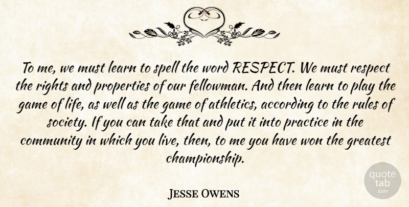 Jesse Owens Quote About According, Community, Game, Greatest, Learn: To Me We Must Learn...