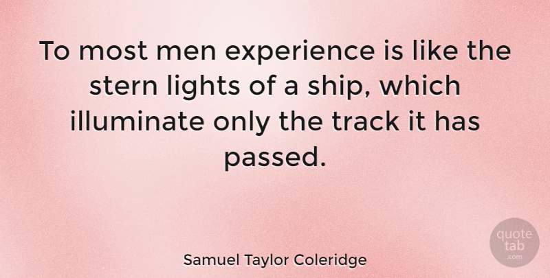 Samuel Taylor Coleridge Quote About Men, Light, Track: To Most Men Experience Is...