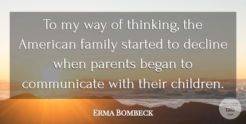 Erma Bombeck Quote About Family, Children, Thinking: To My Way Of Thinking...