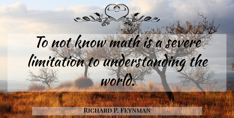 Richard P. Feynman Quote About Math, Beer, Understanding: To Not Know Math Is...