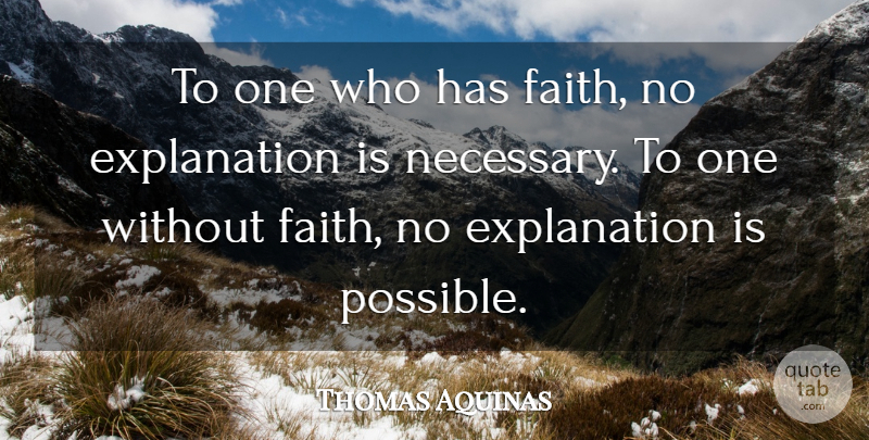 Thomas Aquinas Quote About Faith, Powerful, Thoughtful: To One Who Has Faith...