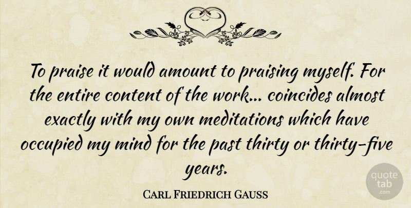 Carl Friedrich Gauss Quote About Past, Years, Meditation: To Praise It Would Amount...