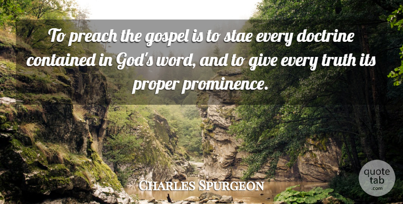 Charles Spurgeon Quote About Giving, Doctrine, Prominence: To Preach The Gospel Is...