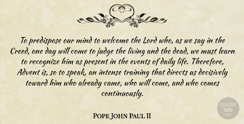 Pope John Paul II Quote About Intense Training, Judging, Mind: To Predispose Our Mind To...