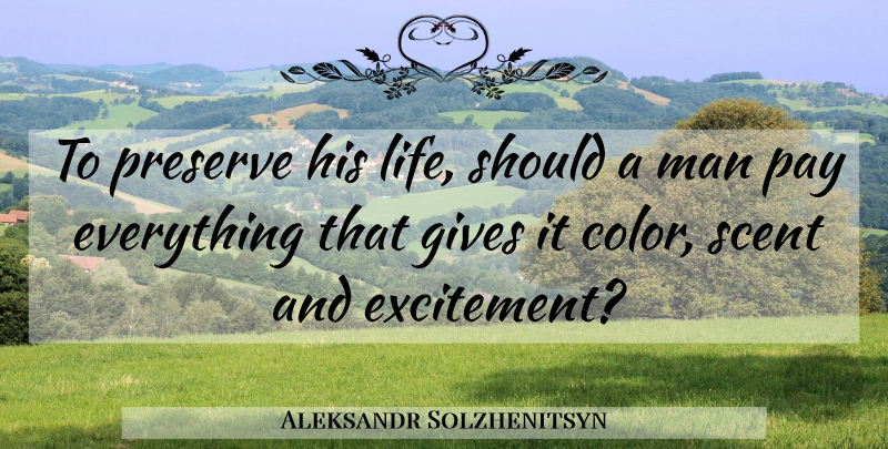 Aleksandr Solzhenitsyn Quote About Men, Color, Giving: To Preserve His Life Should...