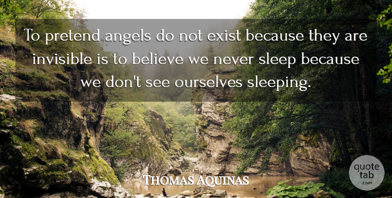 Thomas Aquinas Quote About Inspirational, Believe, Sleep: To Pretend Angels Do Not...