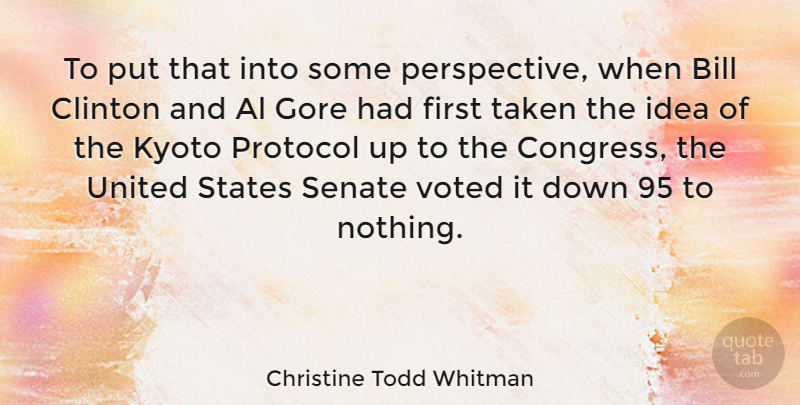 Christine Todd Whitman Quote About Taken, Kyoto Protocol, Ideas: To Put That Into Some...