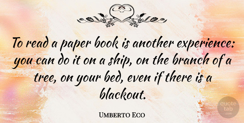 Umberto Eco Quote About Book, Tree, Paper: To Read A Paper Book...