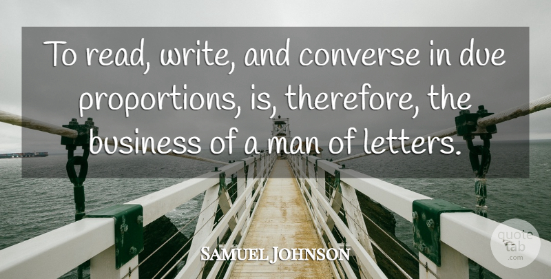 Samuel Johnson Quote About Writing, Men, Letters: To Read Write And Converse...