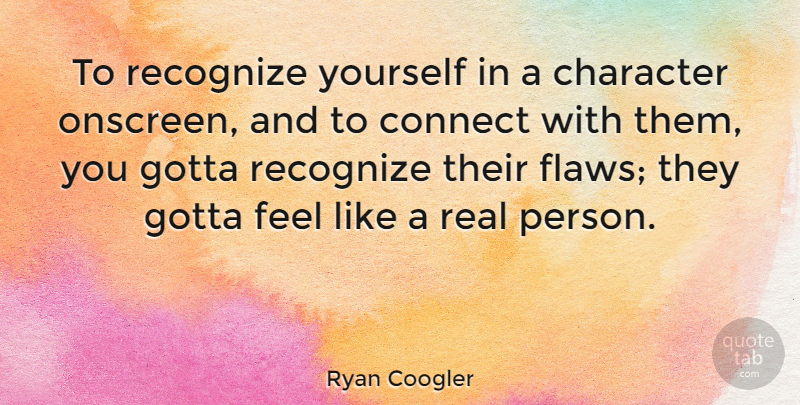 Ryan Coogler Quote About Real, Character, Flaws: To Recognize Yourself In A...