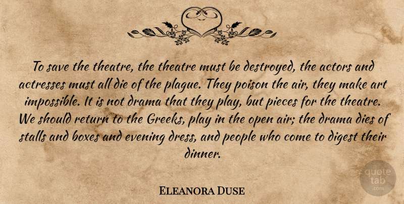 Eleanora Duse Quote About Art, Drama, Air: To Save The Theatre The...