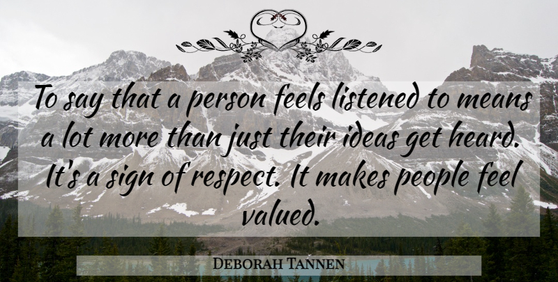 Deborah Tannen Quote About Mean, Ideas, People: To Say That A Person...