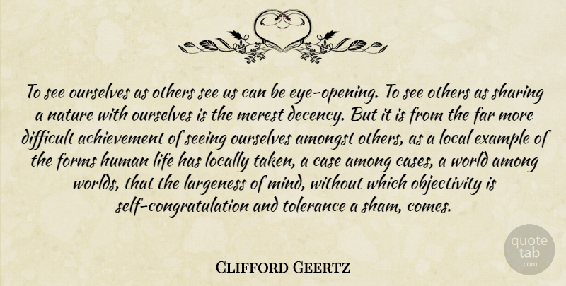 Clifford Geertz Quote About Life, Congratulations, Taken: To See Ourselves As Others...