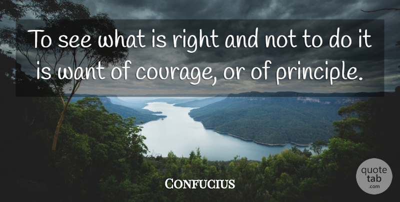 Confucius Quote About Love, Inspirational, Funny: To See What Is Right...