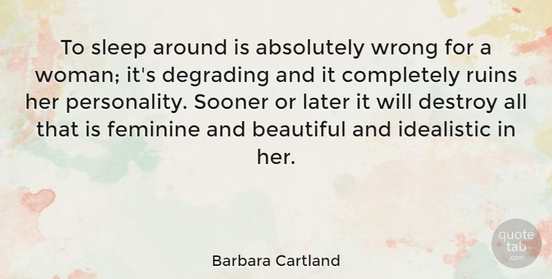 Barbara Cartland Quote About Beautiful, Women, Sleep: To Sleep Around Is Absolutely...