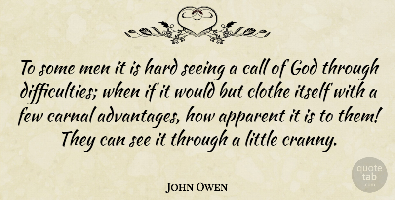 John Owen Quote About Christian, Prayer, Men: To Some Men It Is...