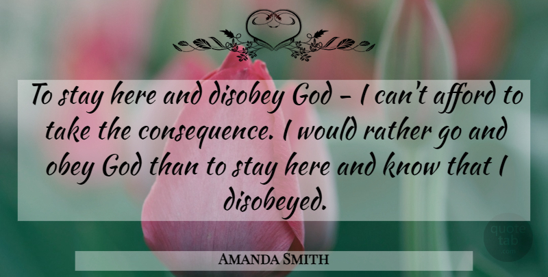 Amanda Smith Quote About Christian, Missionary, Missions: To Stay Here And Disobey...