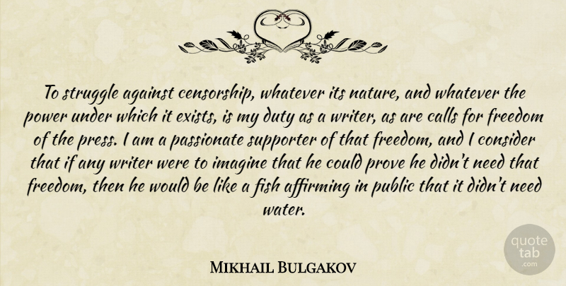 Mikhail Bulgakov Quote About Struggle, Water, Needs: To Struggle Against Censorship Whatever...
