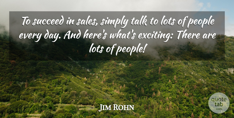 Jim Rohn Quote About People, Motivational Sales, Succeed: To Succeed In Sales Simply...