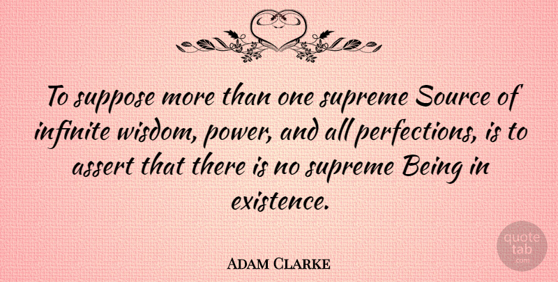 Adam Clarke Quote About Perfection, Infinite, Source: To Suppose More Than One...