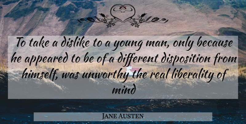 Jane Austen Quote About Real, Men, Mind: To Take A Dislike To...