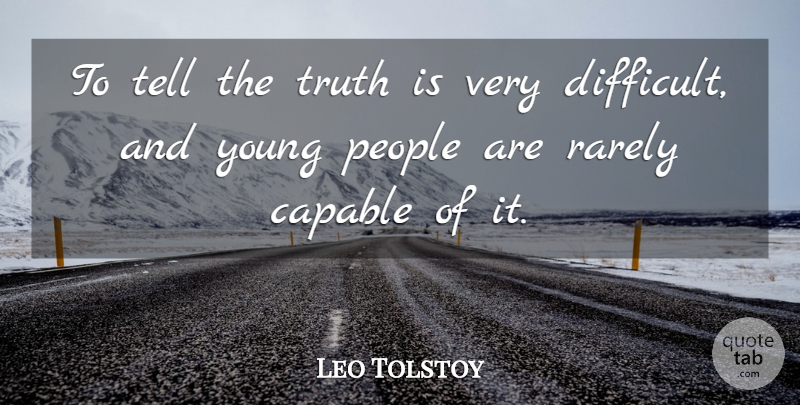 Leo Tolstoy Quote About Truth, Honesty, People: To Tell The Truth Is...