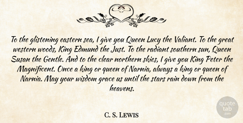 C. S. Lewis Quote About Stars, Queens, Kings: To The Glistening Eastern Sea...