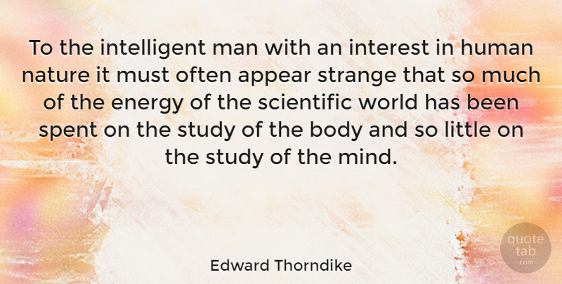 Edward Thorndike Quote About Nature, Intelligent, Men: To The Intelligent Man With...