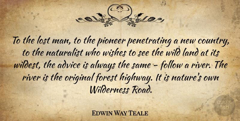 Edwin Way Teale Quote About Country, Men, Land: To The Lost Man To...