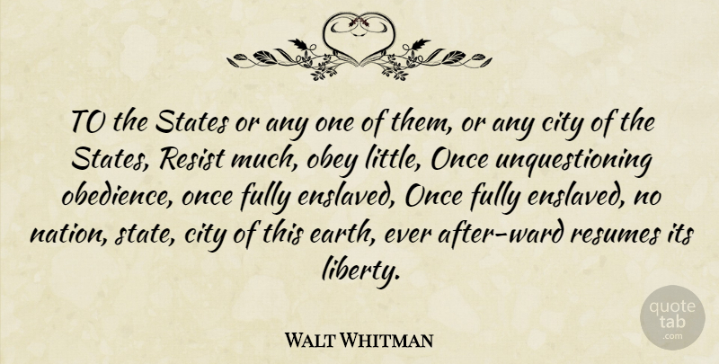 Walt Whitman Quote About Cities, Liberty, Earth: To The States Or Any...
