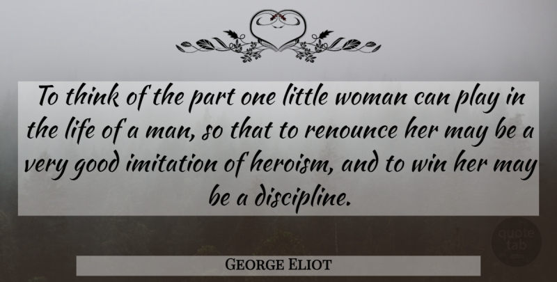 George Eliot Quote About Women, Winning, Thinking: To Think Of The Part...
