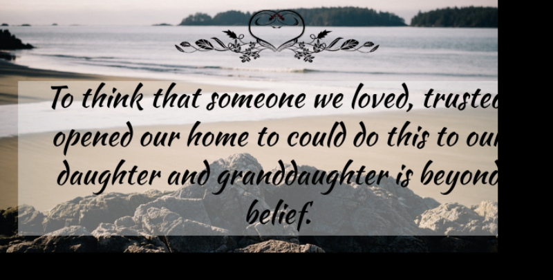 Joe Flaherty Quote About Daughter, Home, Thinking: To Think That Someone We...