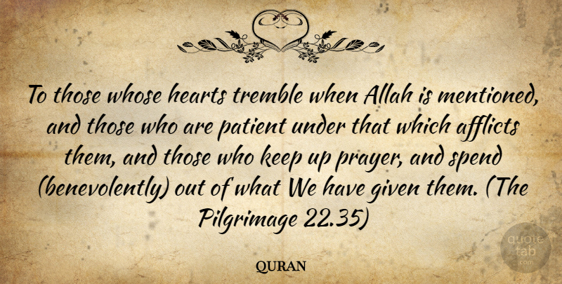quran Quote About Afflicts, Allah, Given, Hearts, Patient: To Those Whose Hearts Tremble...