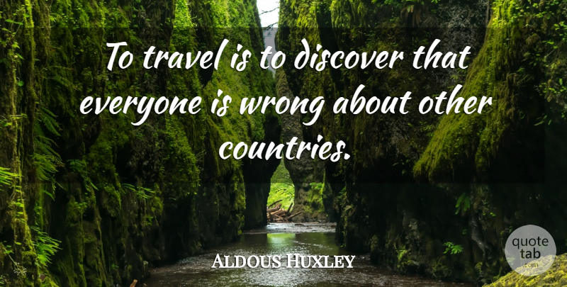 Aldous Huxley Quote About Country, Travel, Hippie: To Travel Is To Discover...