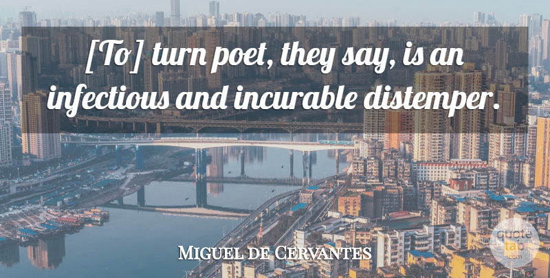 Miguel de Cervantes Quote About Book, Poet, Turns: To Turn Poet They Say...