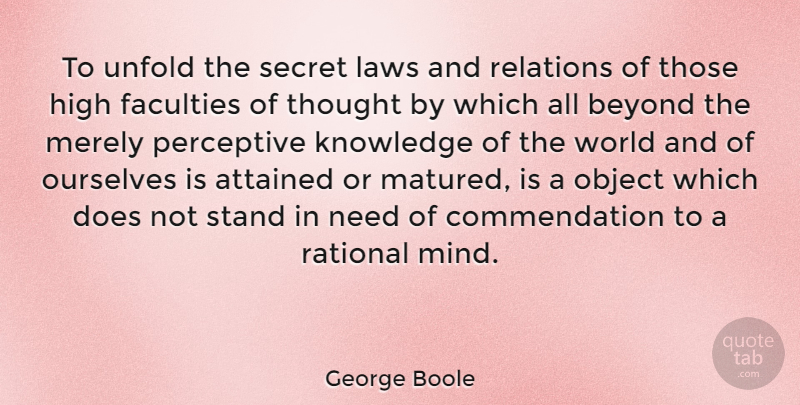 George Boole Quote About Knowledge, Law, Secret: To Unfold The Secret Laws...
