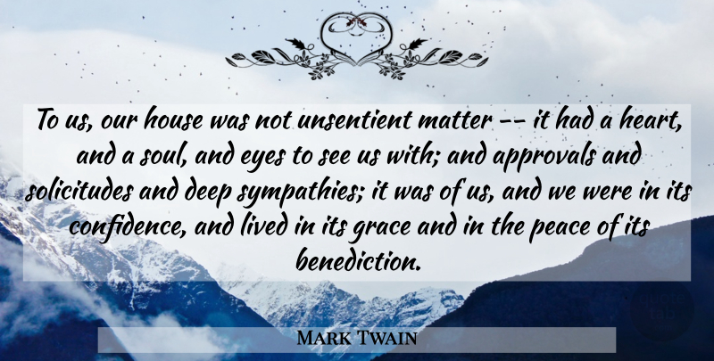 Mark Twain Quote About Heart, Eye, House: To Us Our House Was...