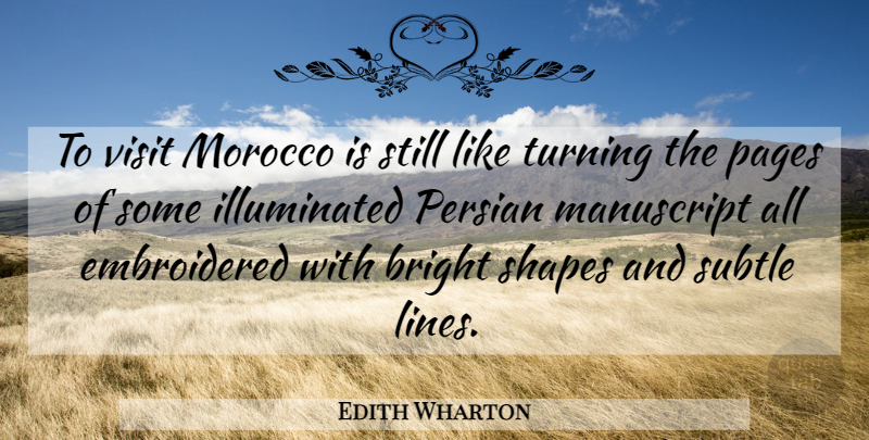 Edith Wharton Quote About Shapes, Lines, Pages: To Visit Morocco Is Still...