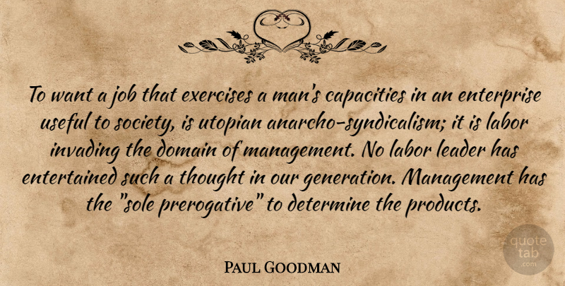 Paul Goodman Quote About Jobs, Exercise, Men: To Want A Job That...