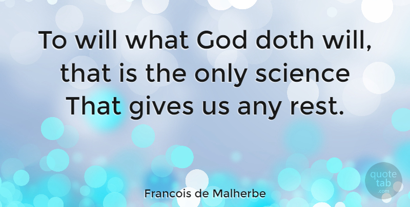 Francois de Malherbe Quote About Giving, Resignation: To Will What God Doth...