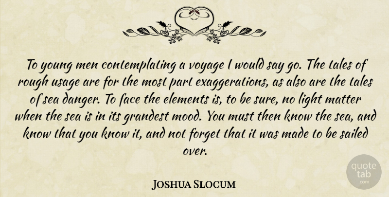 Joshua Slocum Quote About Men, Sea, Light: To Young Men Contemplating A...