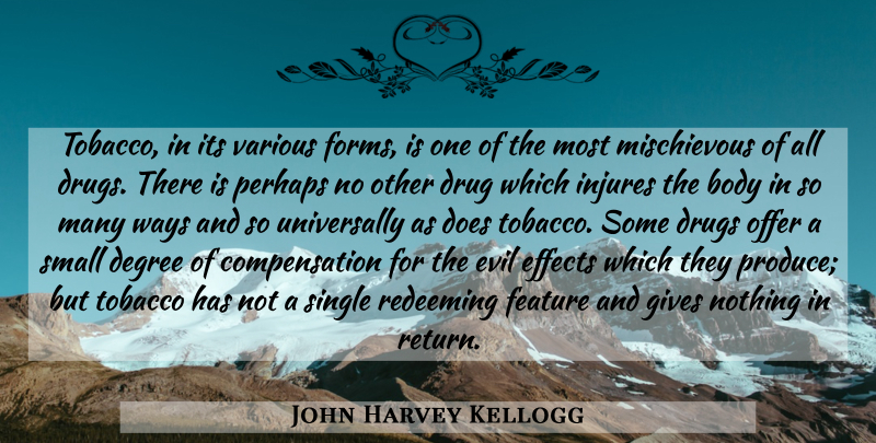 John Harvey Kellogg Quote About Science, Evil, Giving: Tobacco In Its Various Forms...