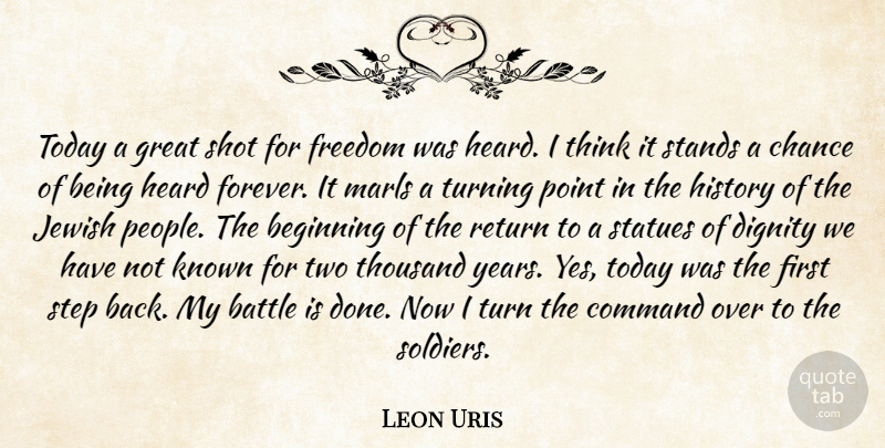 Leon Uris Quote About Thinking, Years, Two: Today A Great Shot For...