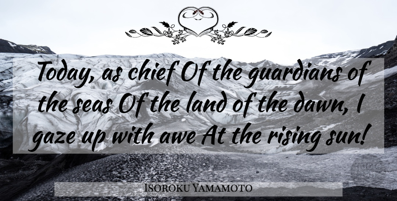 Isoroku Yamamoto Quote About Peace, Sea, Land: Today As Chief Of The...